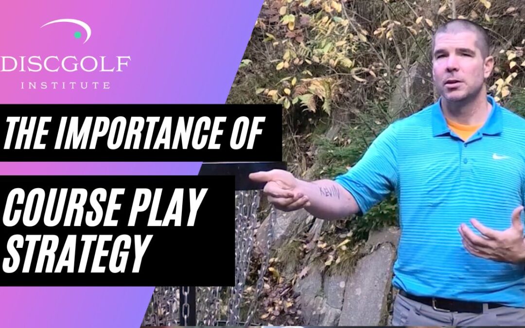 Course strategy determines your game